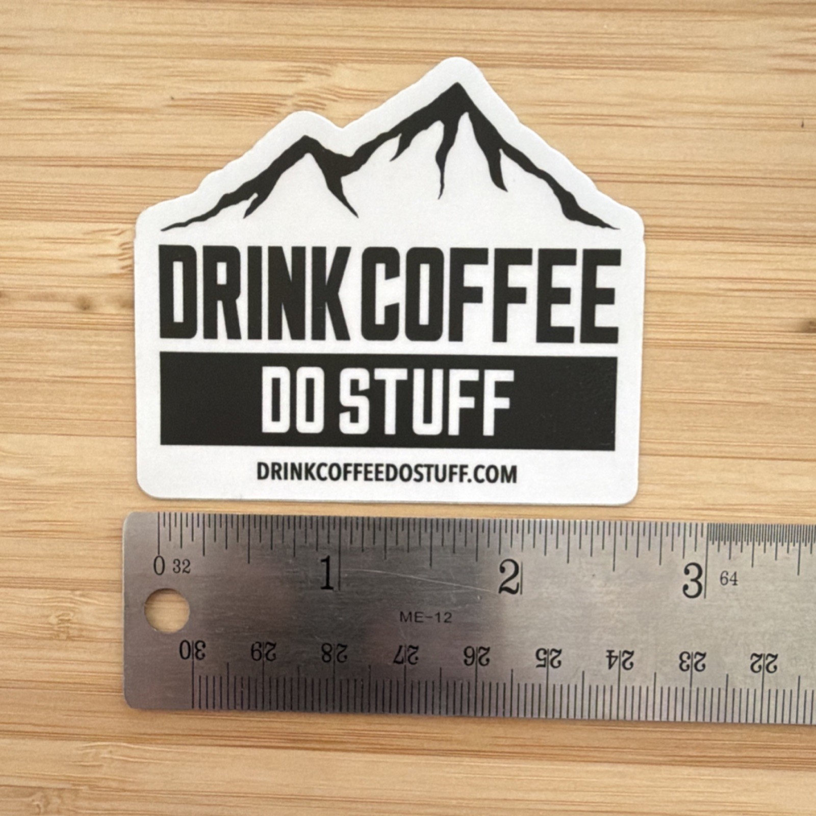 Drink Coffee Do Stuff Mountain Vinyl Sticker Black White Inspirational