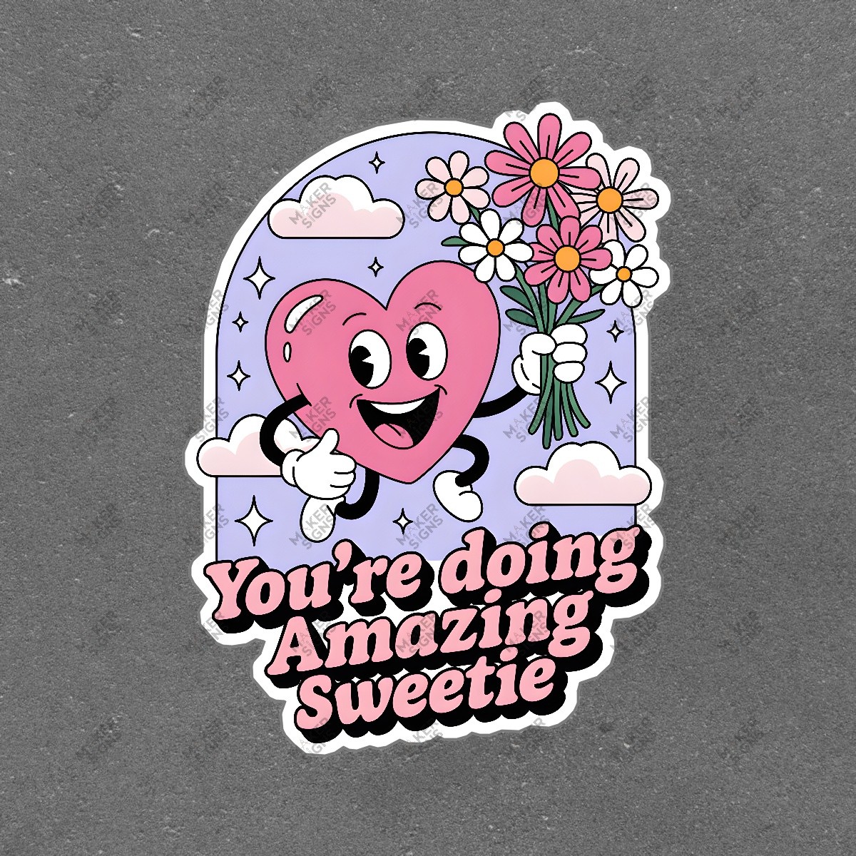 Whimsical Heart Character Sign Youre Doing Amazing Sweetie Cute #7576