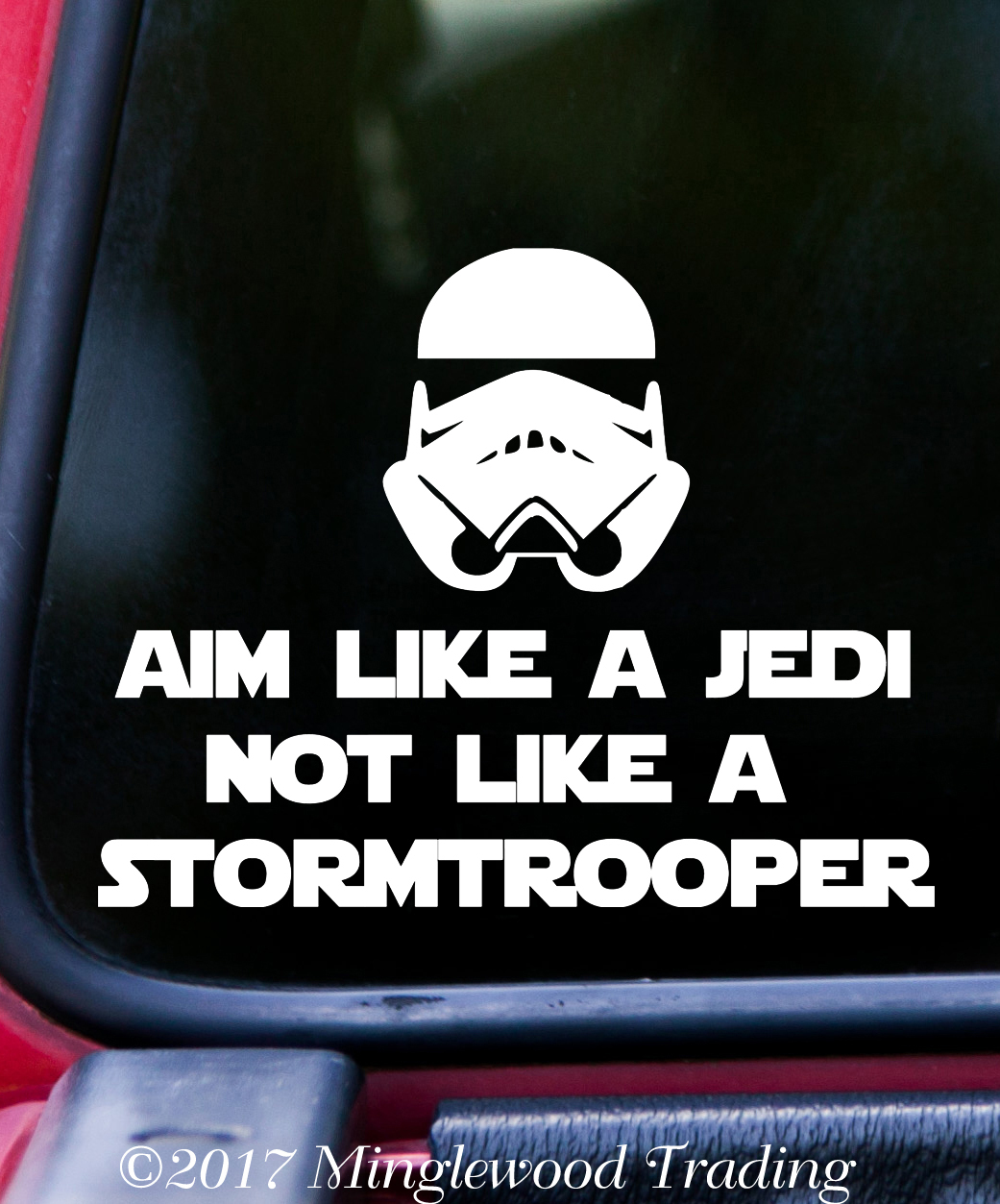 AIM LIKE A JEDI NOT LIKE A STORMTROOPER 7" x 5.5" Vinyl Decal Sticker Toilet