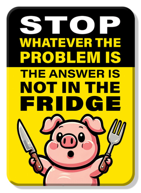 Stop Answer Not In Fridge Piggy Sign Refrigerator Magnet Decor 2.5 x 3.5 Inch