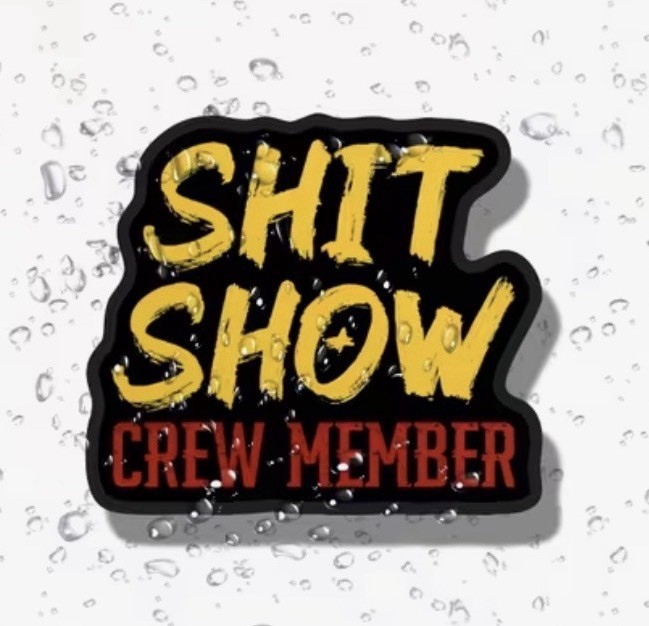 2 PACK SET – $HIT SHOW CREW MEMBER 2” VINYL DIECUT STICKER FUNNY SARCASTIC LOT