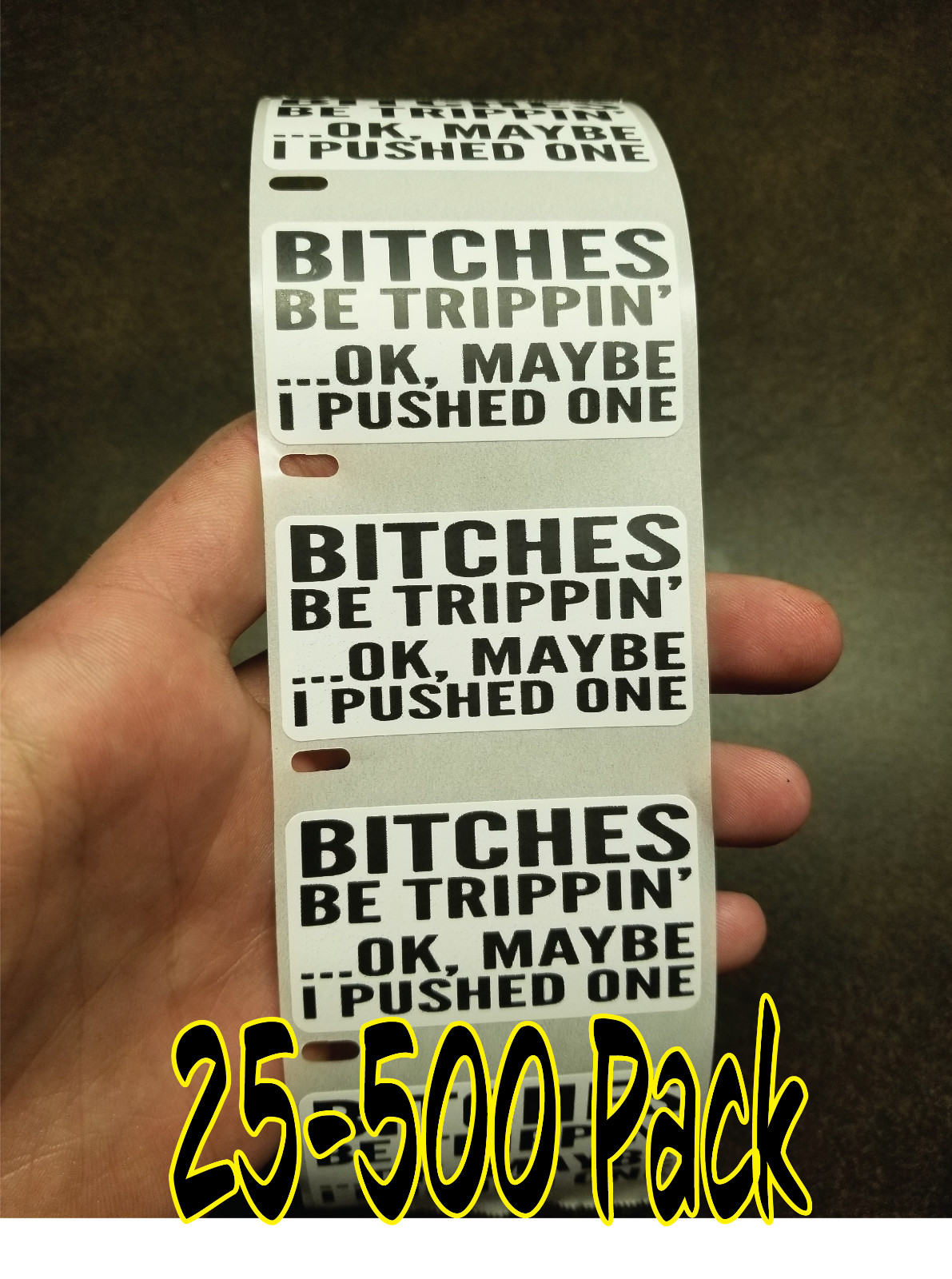 "B*TCHES BE TRIPPING" 25-500 Pack Stickers Gag prank sticker decal meme