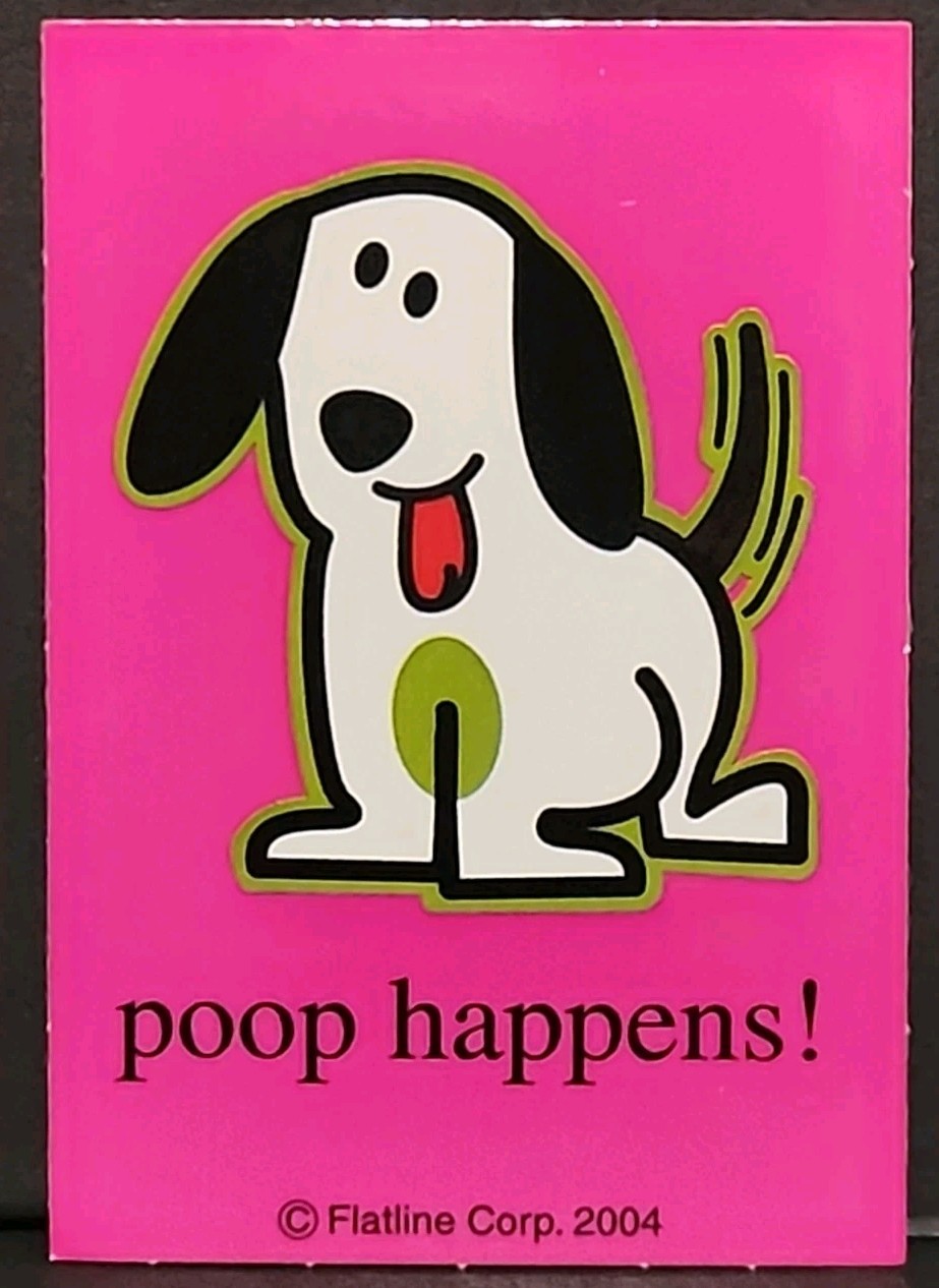 Vintage Flatline Corp 2004 Sticker "poop happens !"