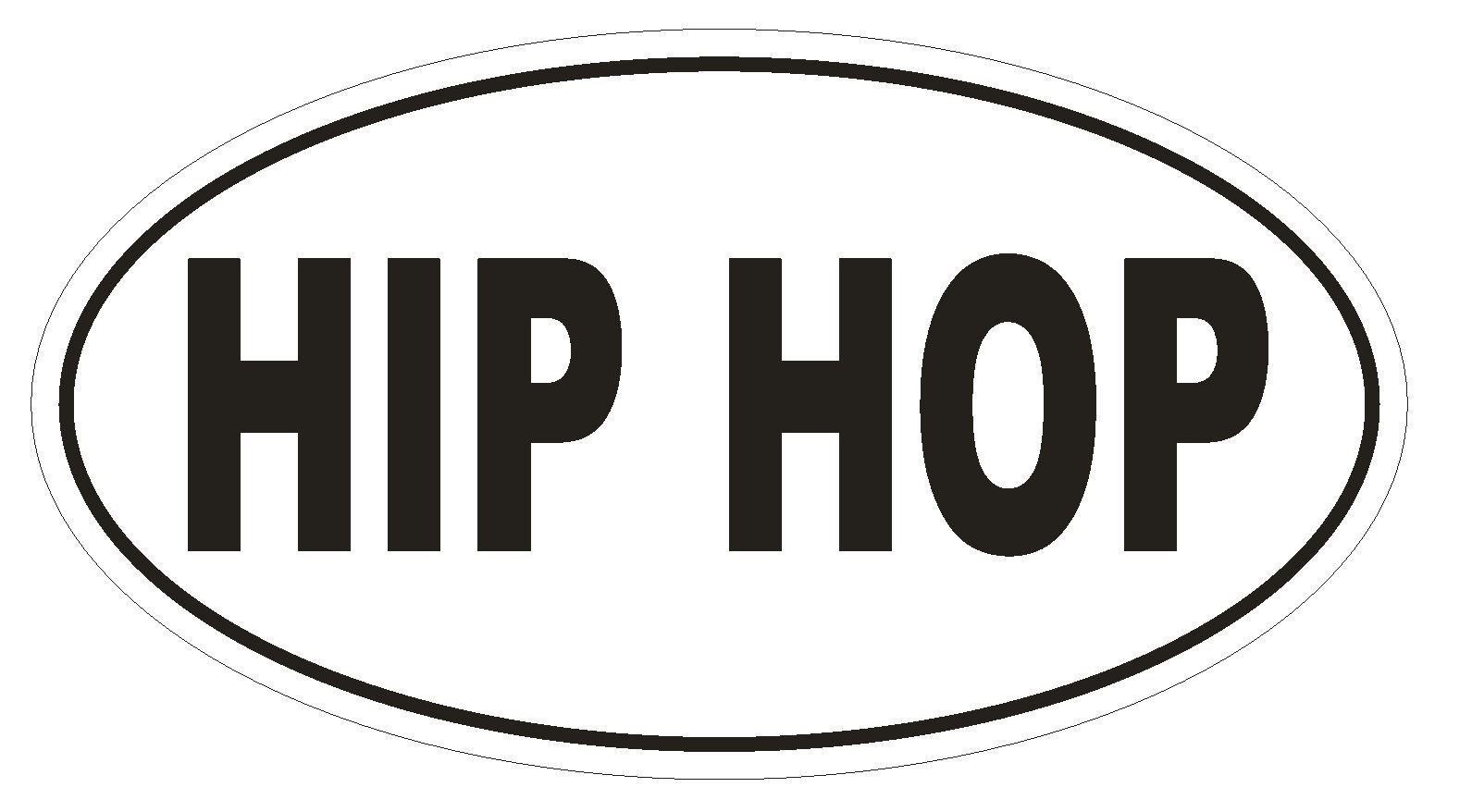 HIP HOP Oval Bumper Sticker or Helmet Sticker D1874 Euro Oval Dance
