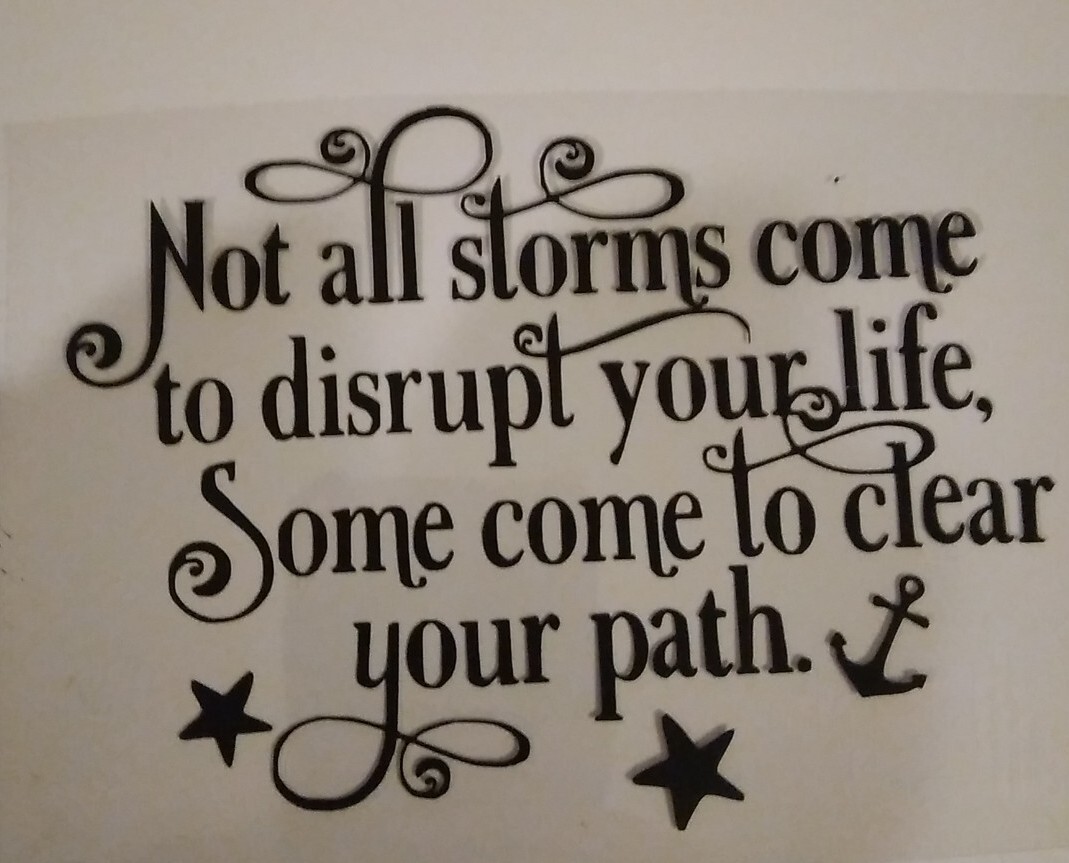 Inspirational Quote Decal Not All Storms