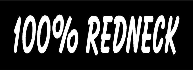 100% REDNECK Vinyl Decal 8" x 2" (11 Colors)