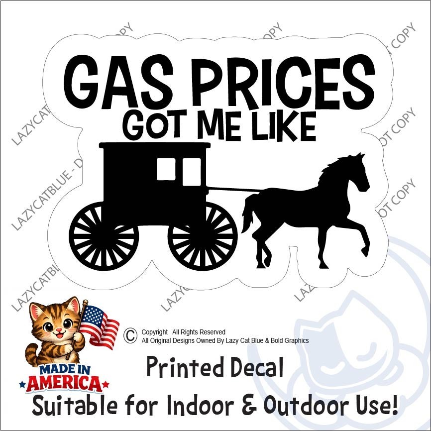 Gas Prices Got Me Like Amish Decal Sticker High Inflation Buggy Anti MAGA Trump