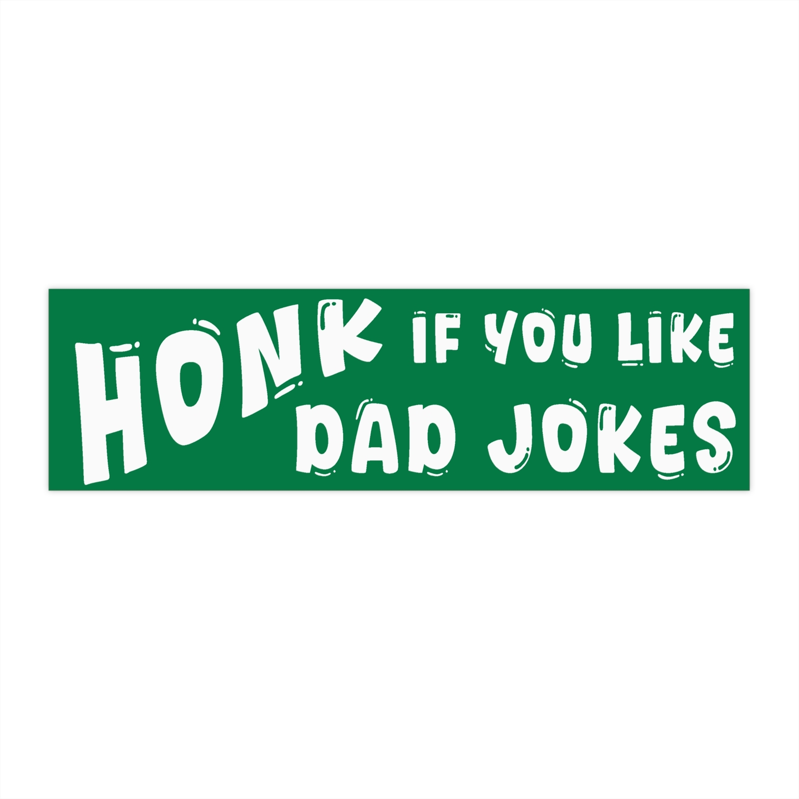 Honk If You Like Dad Jokes | Green Bumper Sticker