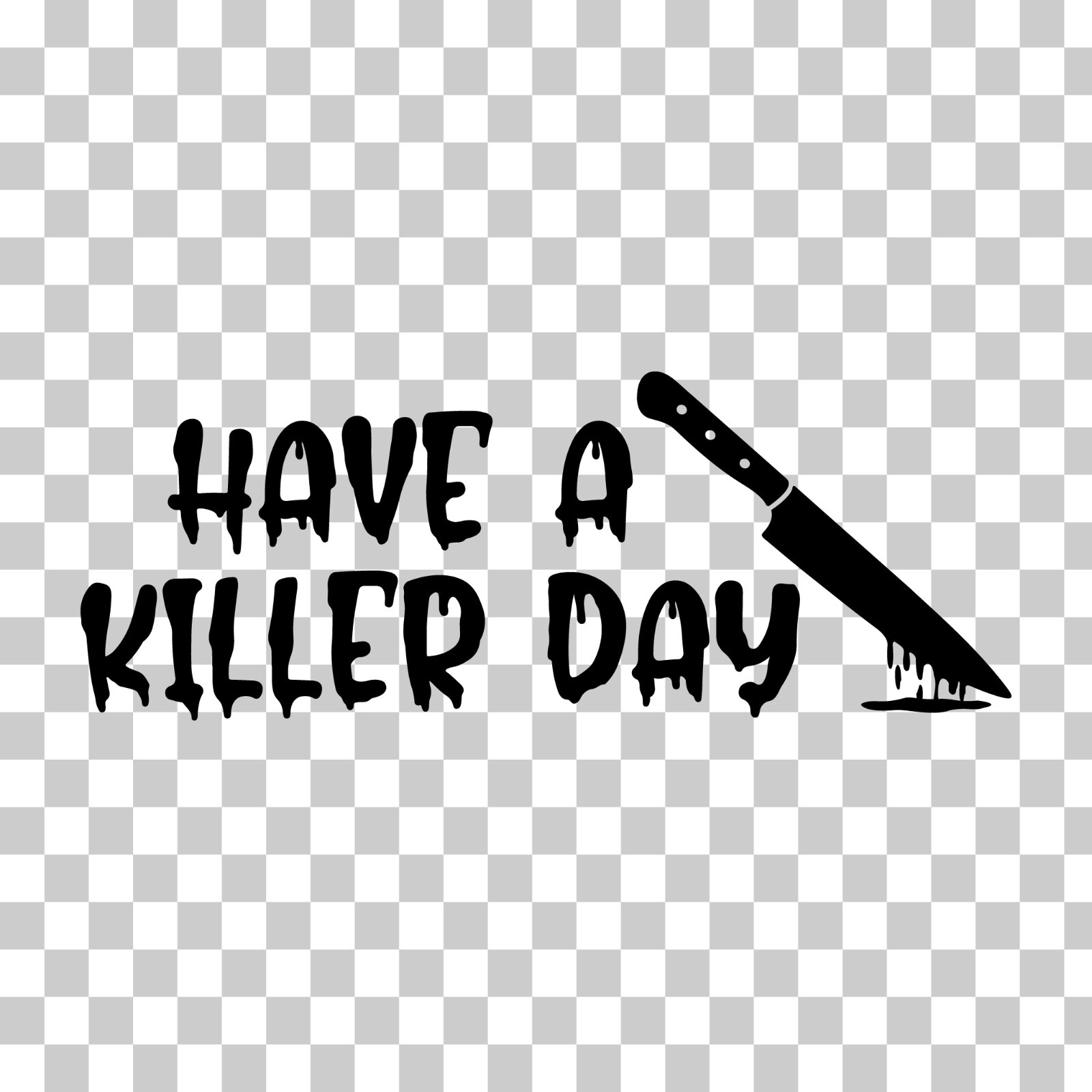 Have A Killer Day Custom Vinyl Sticker / Decal Serial Killer Horror True Crime