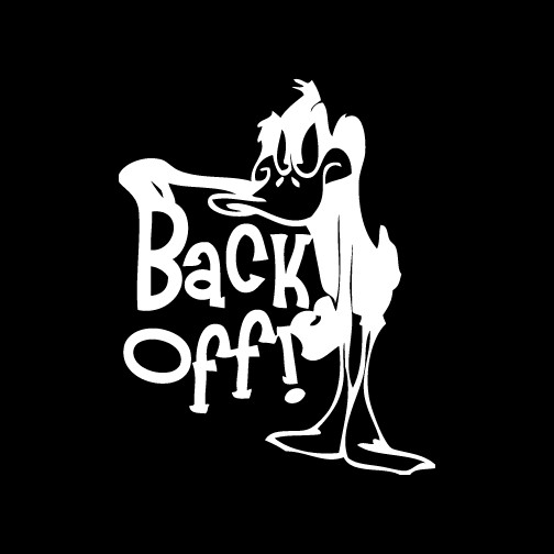 Daffy Back Off Die Cut Decal Made in USA Multiple Colors 6+yrs