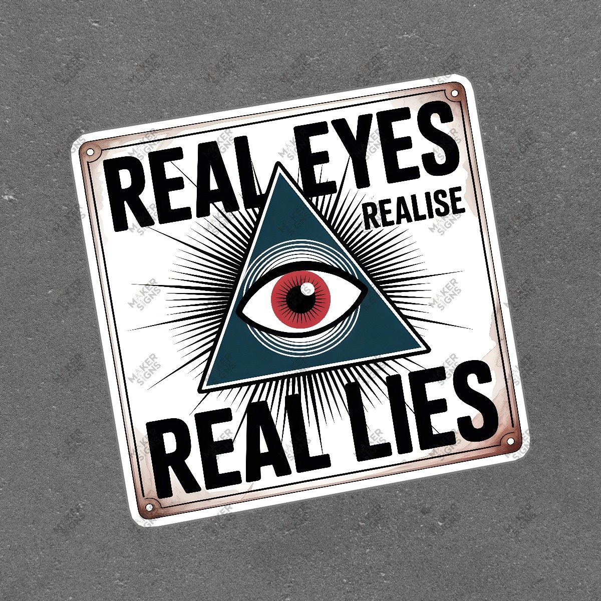 Eye Symbol Triangle Sign REAL EYES REAL LIES Illuminati Inspired Art #7447