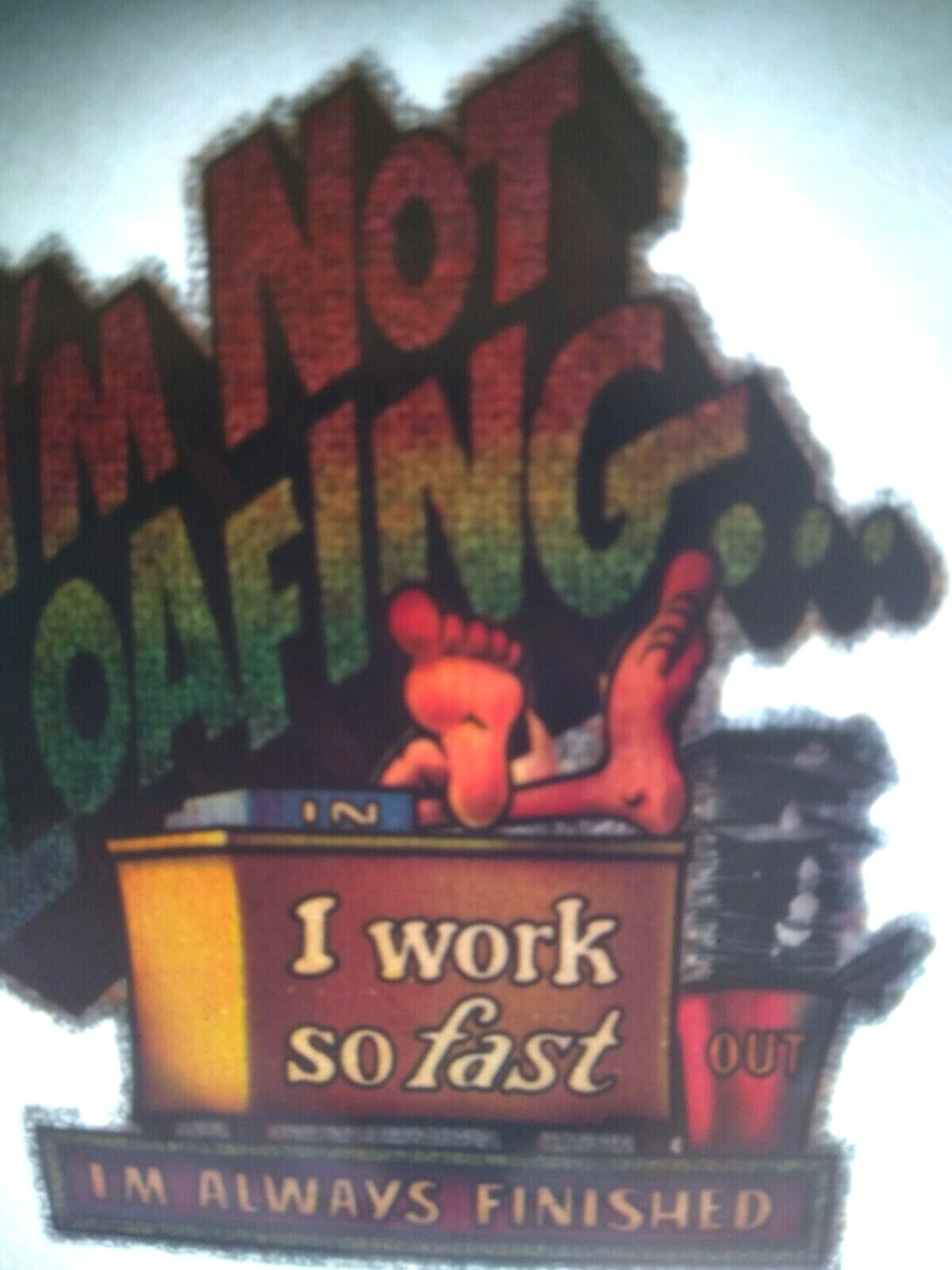 I'm Not Loafing I Work So Fast Screamin Gleamin Glitter Iron-On Decal Donruss