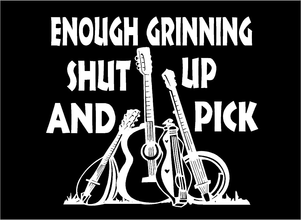 Country Music Instruments Vinyl Decal Enough Grinning Shut Up And Pick Sticker