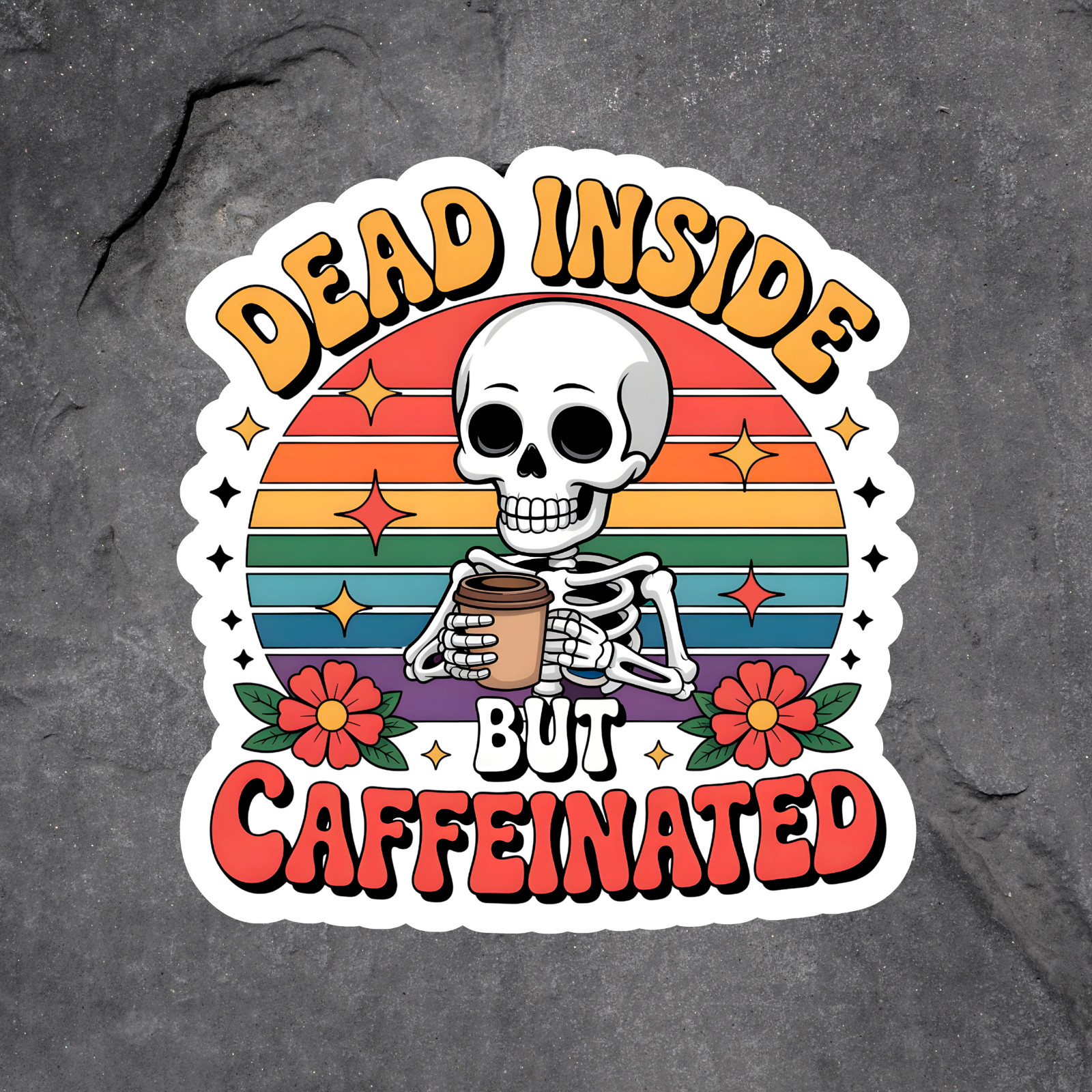 Skeleton Sticker Vinyl Decal Dead Inside But Caffeinated Coffee Rainbow Retro