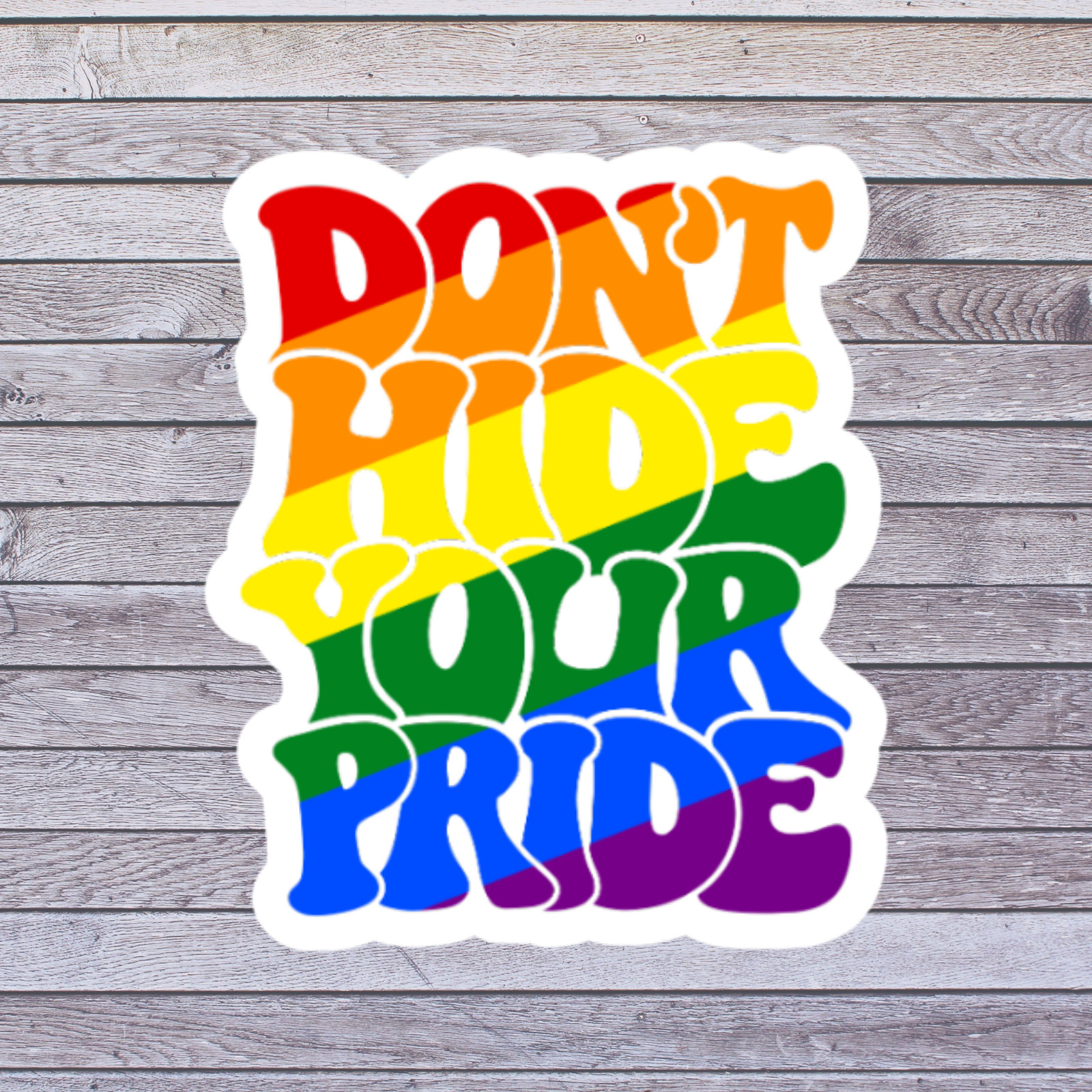 Gay Pride sticker vinyl decal dont hide your pride rainbow retro LGBT