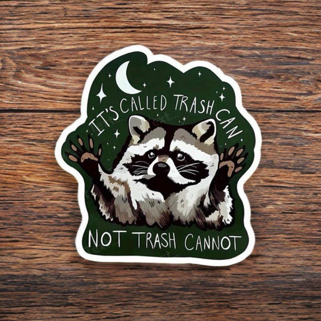 Sticker – Raccoon Trash Can Not Cannot, Kawaii Motivational 3”