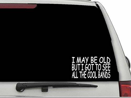 CW4386 "I May be Old But I Got to See All The Cool Bands" Decal Sticker