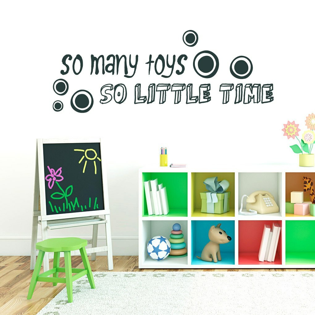 So Many Toys So Little Time Wall Decal – Kids, Nursery, Playroom, Classroom