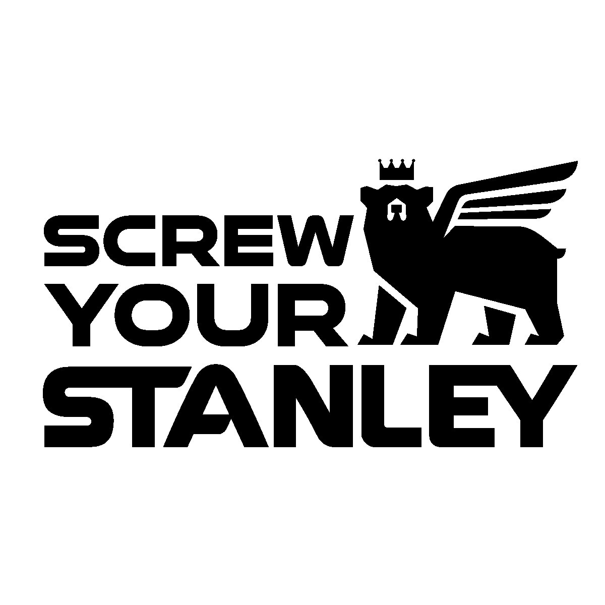 Screw Your Stanley Decal, Stanley Tumbler Vinyl Logo, Stanley Sticker