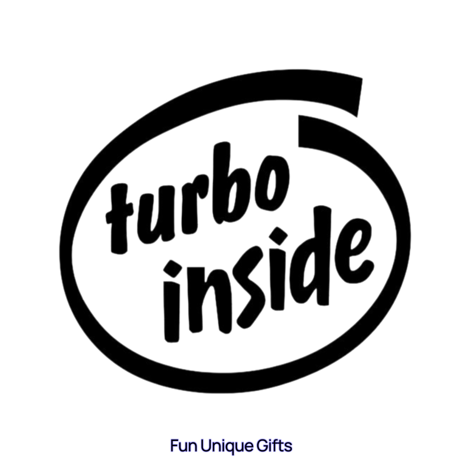 Turbo Inside Vinyl Decal Sticker -Multiple Colors & Sizes- SHIPS FREE!