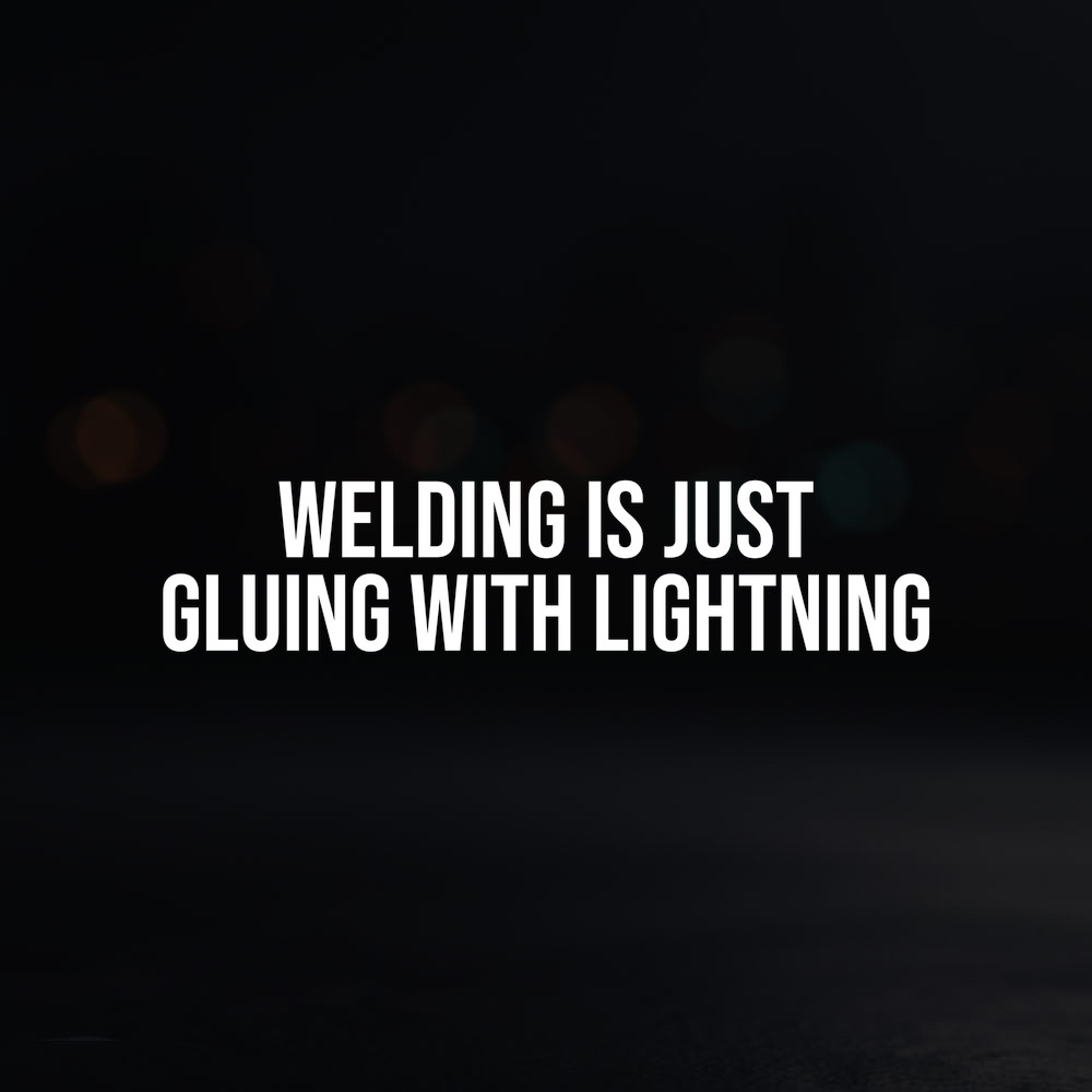 8in Vinyl Decal Sticker – "Welding Is Just Gluing With Lightning"