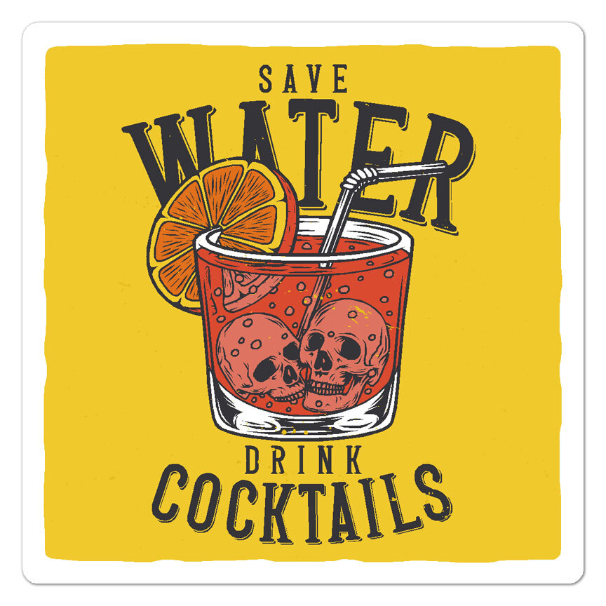 Save Water Drink Cocktails, Vinyl Decal Sticker, Indoor Outdoor, 3 Sizes, #9616