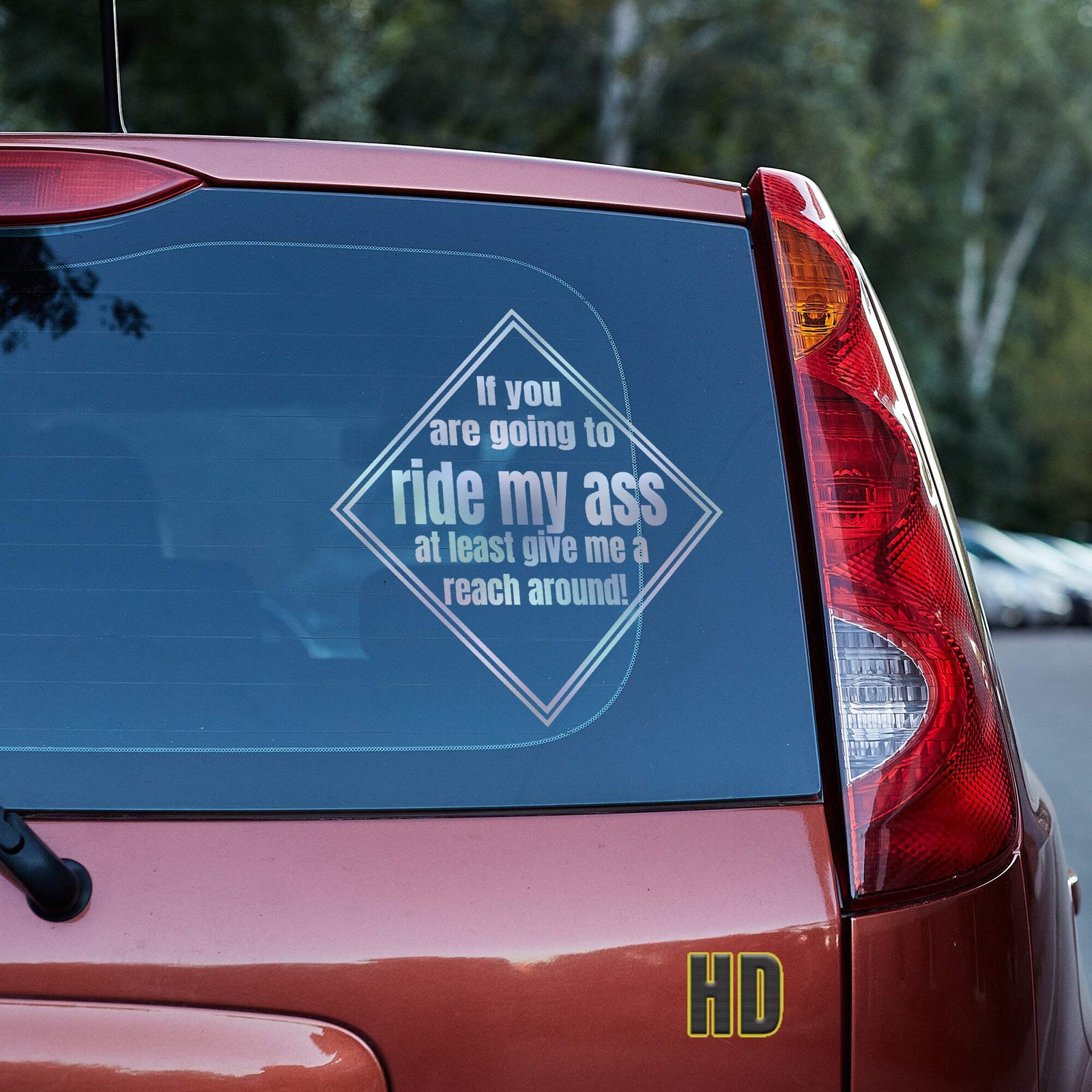 If you are going to ride my ass at least give me a reach around! 2 Vinyl decal