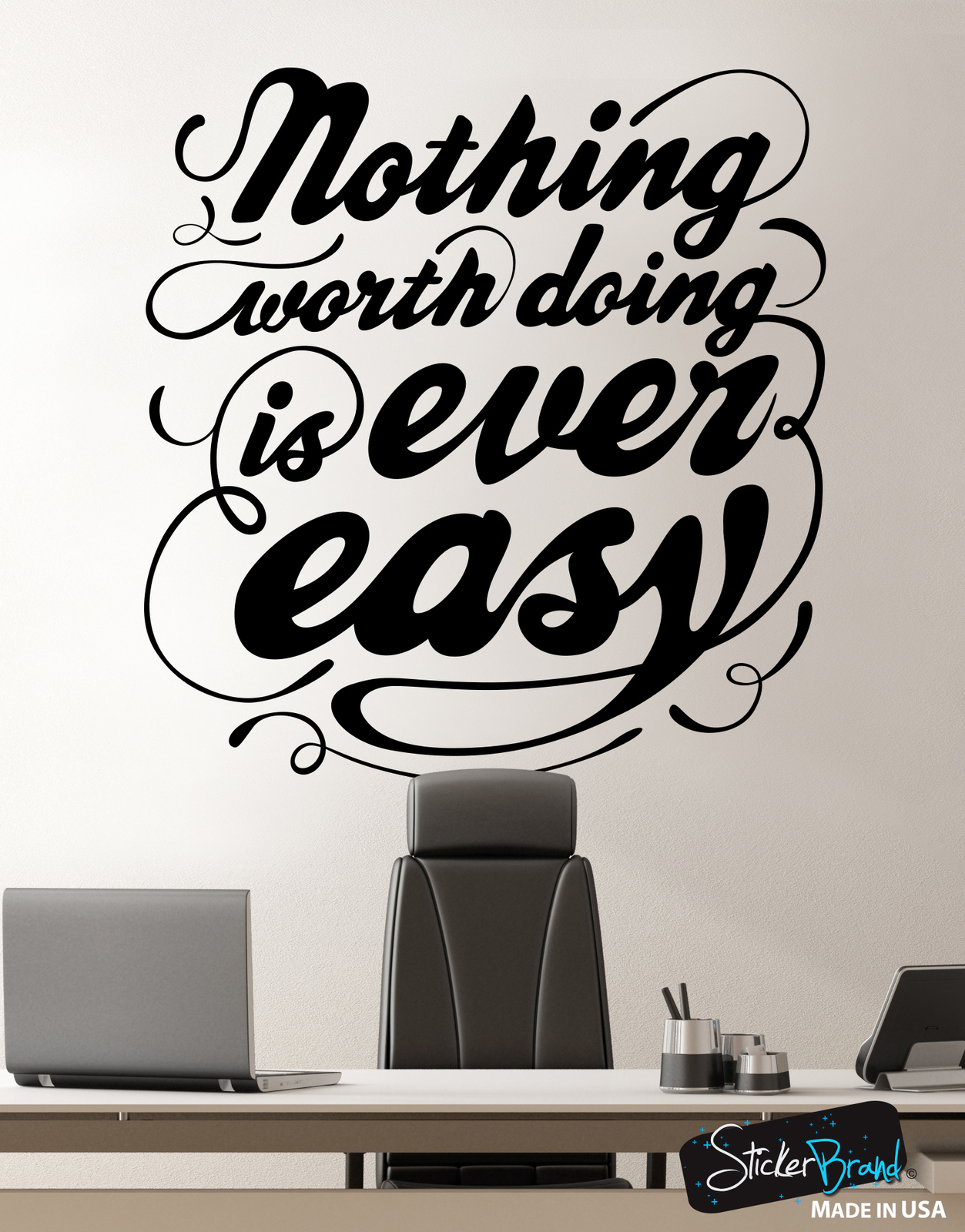Nothing Worth Doing is Ever Easy Motivational Quote Wall Decal Sticker #6103