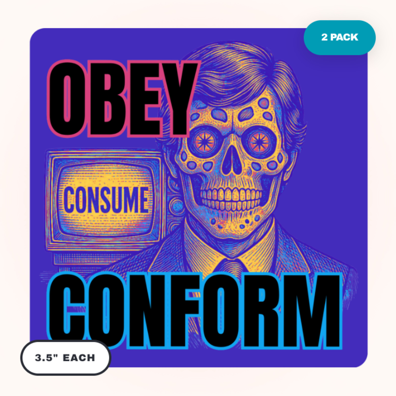 OBEY CONSUME CONFORM Stickers Large 3.5" 2 pcs Waterproof Vinyl Decals Die Cut