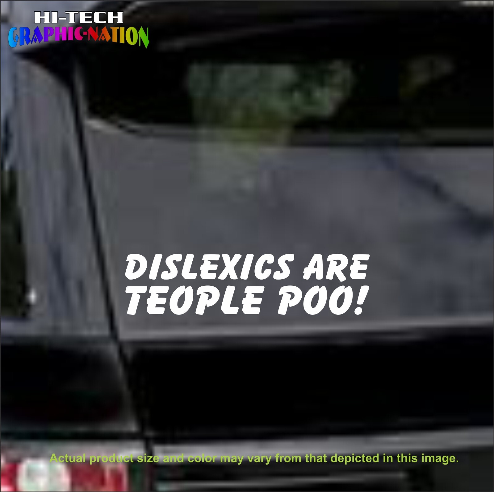 DISLEXICS ARE TEOPLE POO Vinyl Decal Sticker Car Funny Humor Comedy