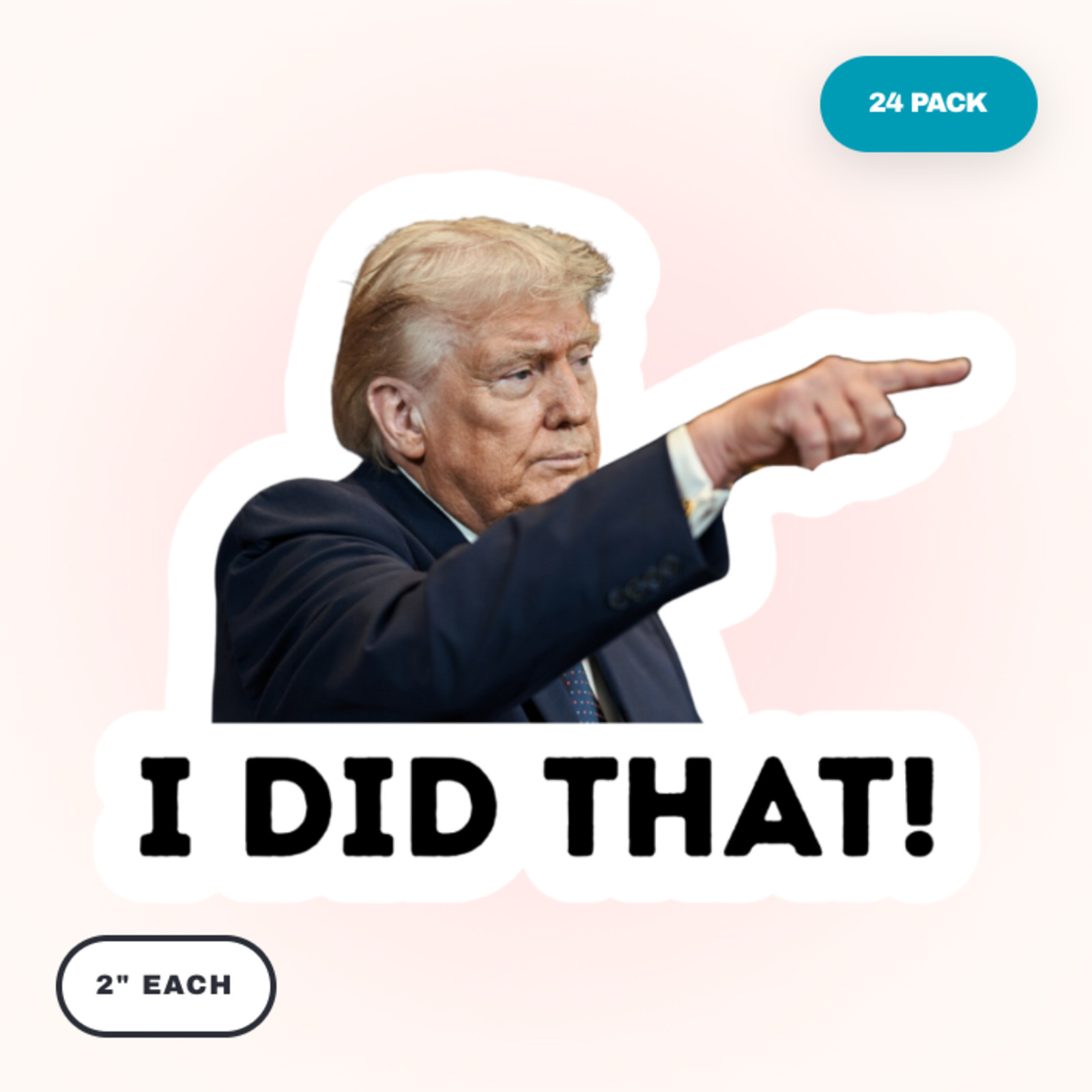 Trump I DID THAT! Gas Pump Stickers 24 pcs Political Decals Car Die Cut 2" Decal
