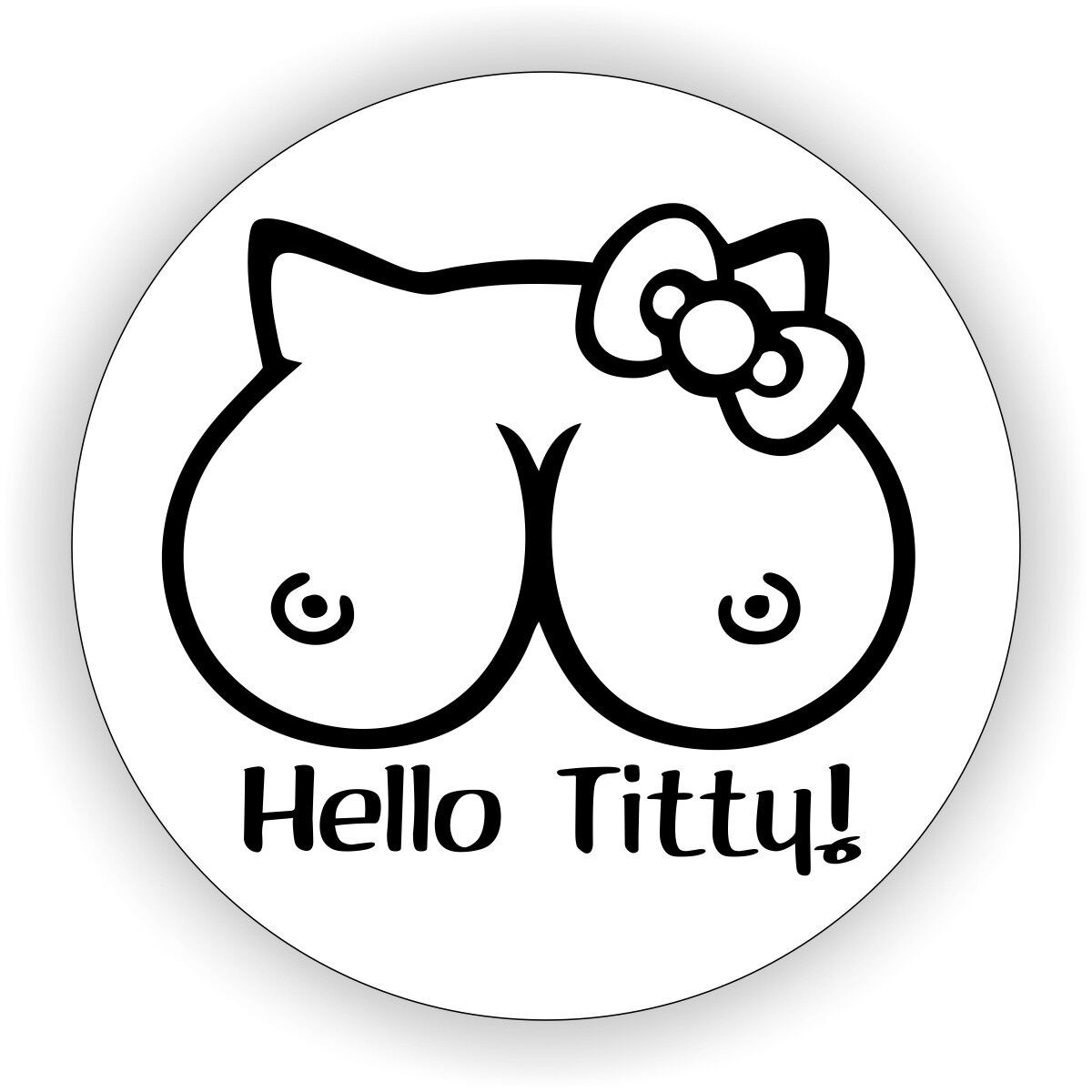 Hello Titty Sticker Decal
