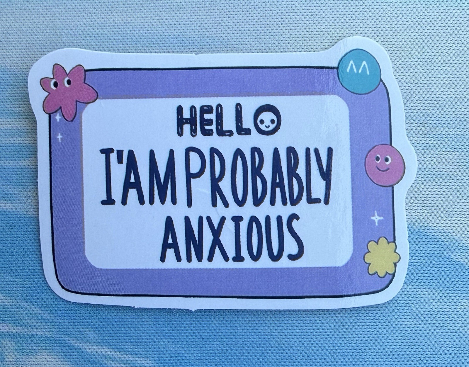 Hello I Am Probably Anxious Quote Rectangle Vinyl Sticker Decal Wall Window