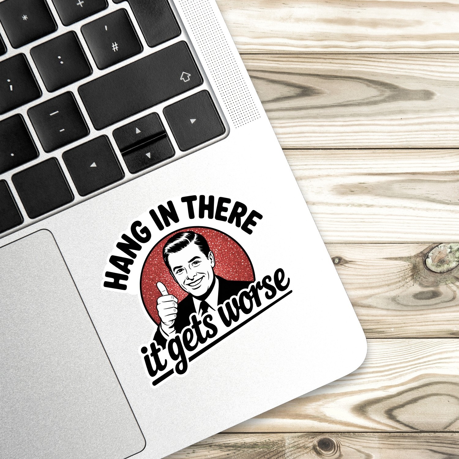 Sarcastic "Hang In There, It Gets Worse" Stickers: 4-Pack Snarky Vinyl Decals
