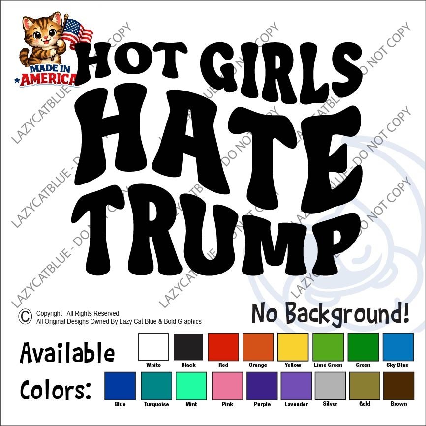Hot Girls Hate Trump Decal Sticker Anti MAGA Political No Kings Protest Democrat