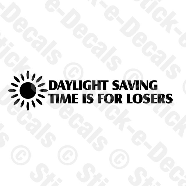 DAYLIGHT SAVING TIME IS FOR LOSERS ARIZONA DESERT Haboob Dust Storm Decal
