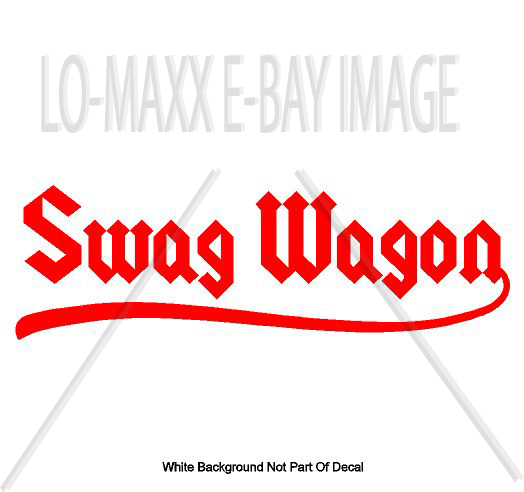 Swag Wagon Car Truck Mini Van Glass Bumper Custom Graphic Die Cut Vinyl Decal