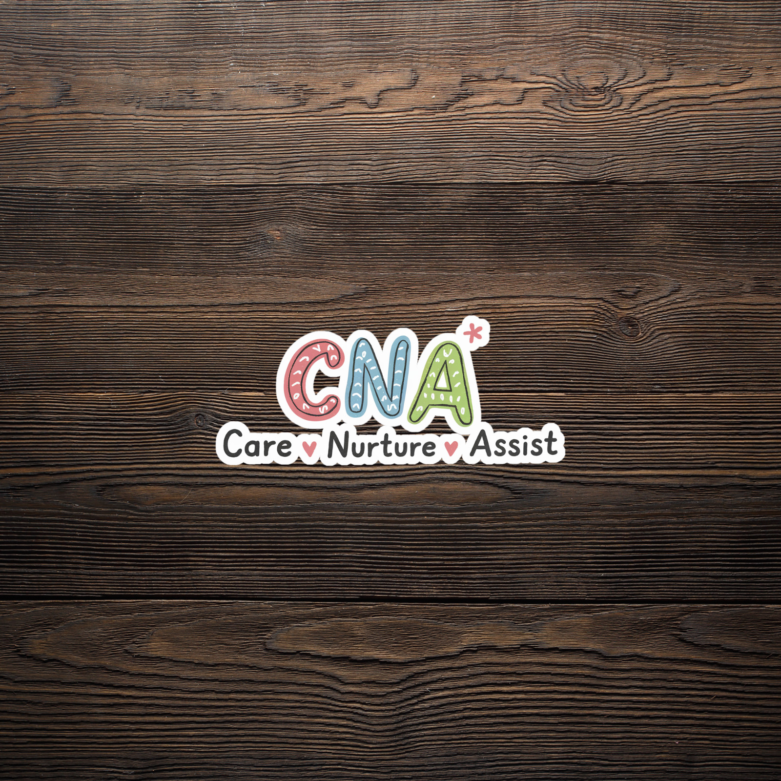 CNA Care Nurture Assist Sticker – Inspirational Nurse Quote Decal #2632