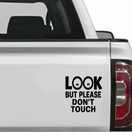 Look But Please Don't Touch 5in Car Truck Windshield Vinyl Die Cut Decal Sticker