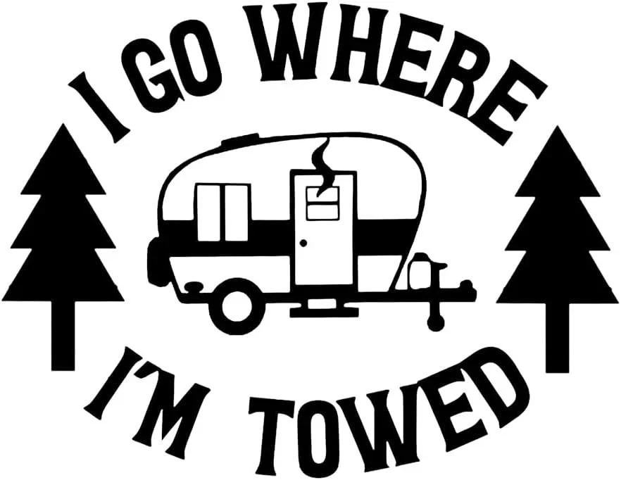 2 pack I Go Where I'm Towed RV Trailer Camper Funny Decal Vinyl Sticker, 6×7.5"