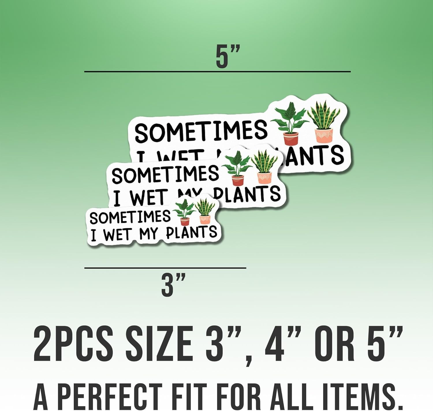 2pcs Plant Sticker Sometimes I Wet My Plants Plant Pot Botanical Garden Gift 4"