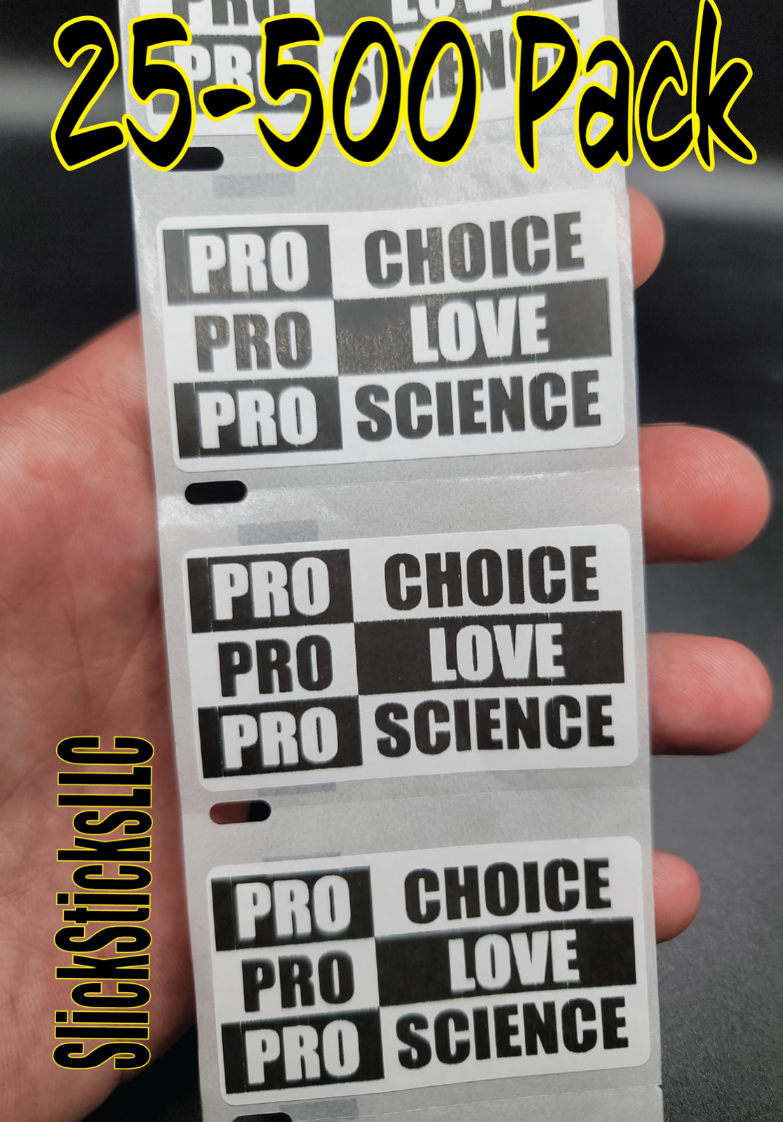 "PRO CHOICE PRO LOVE PRO SCIENCE" Stickers 25-500pack roe abortion women right