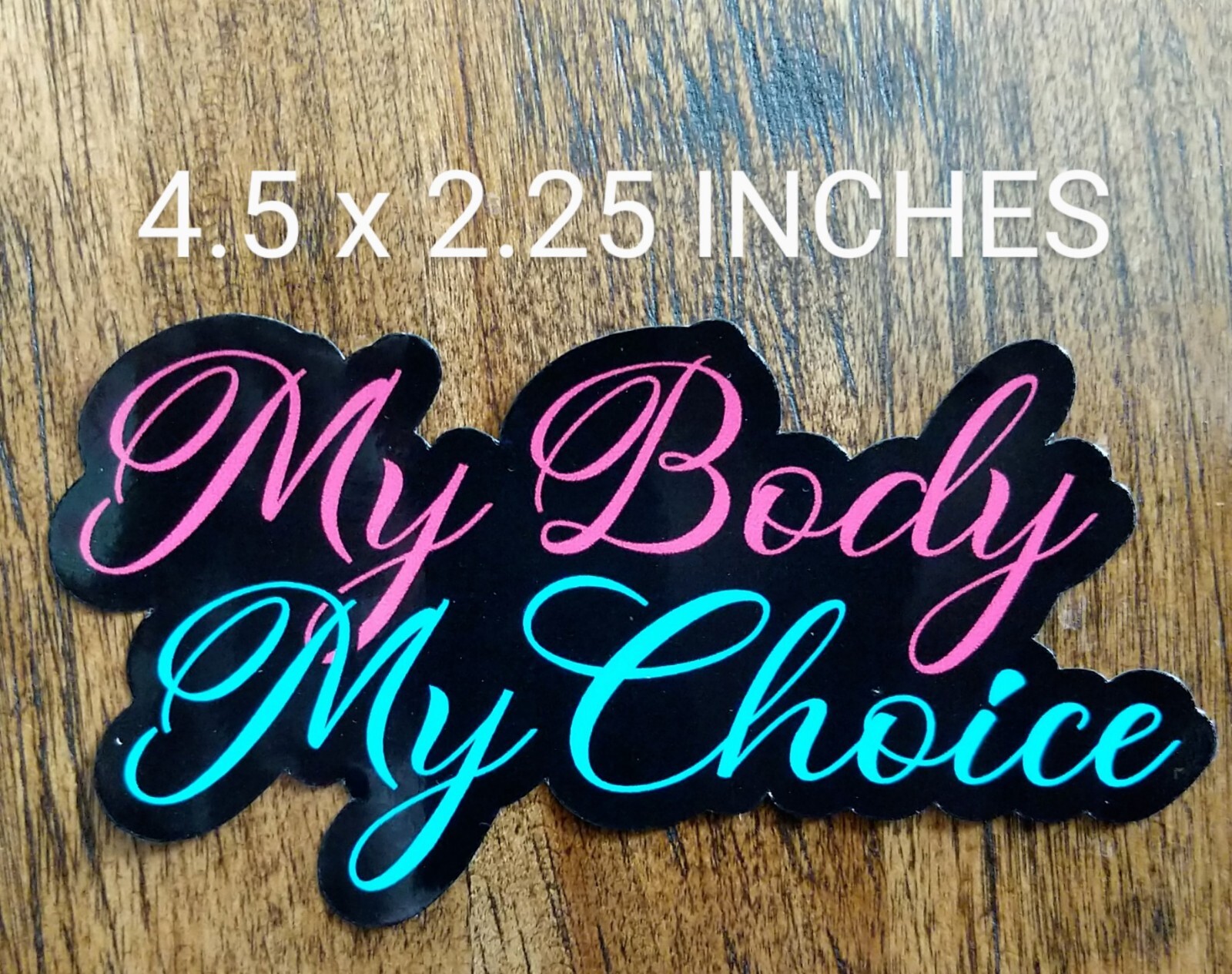 4.5" My Body My Choice Decal Vinyl Sticker Womens Rights Abortion Roe v Wade