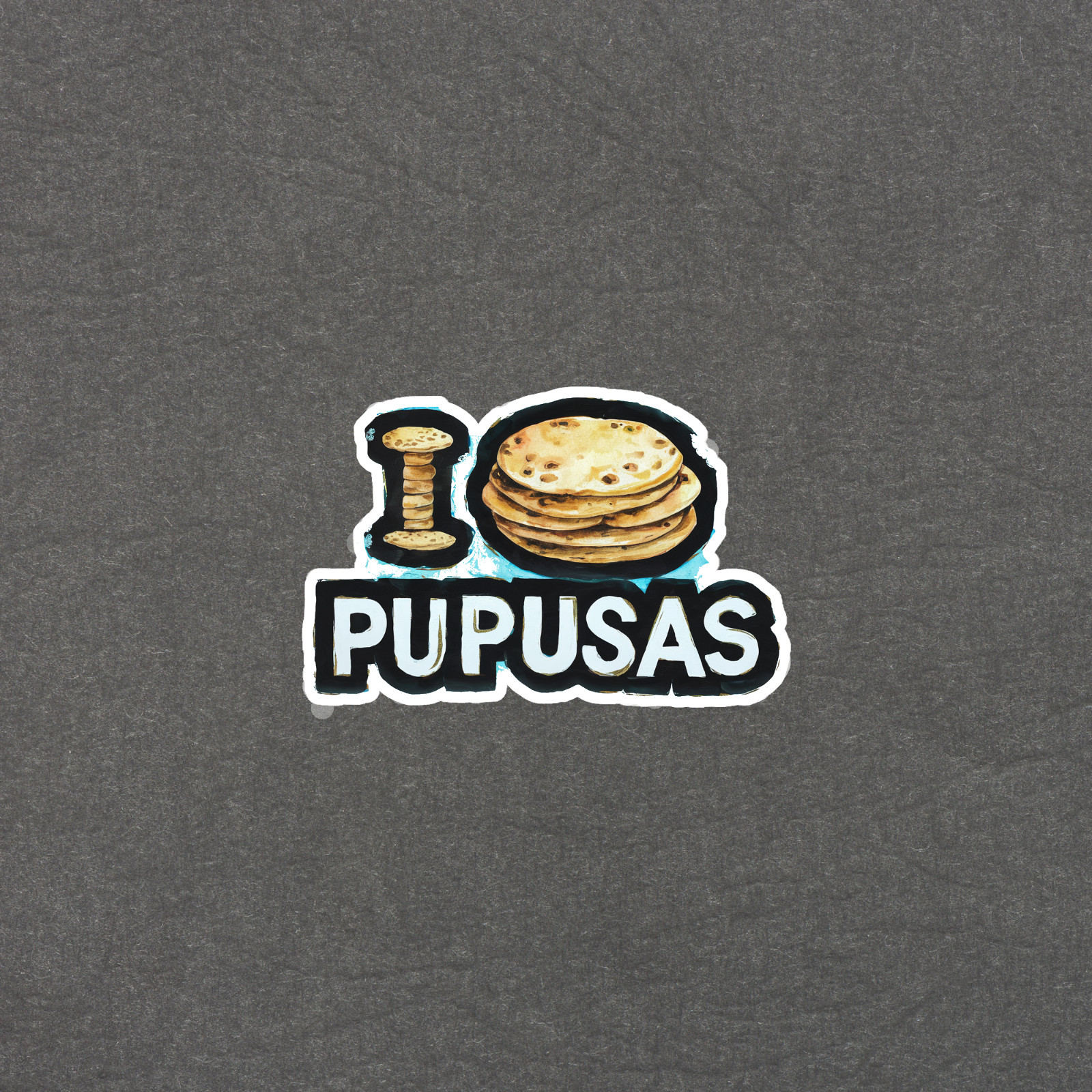 I Love Pupusas – Traditional Salvadoran Food Lover Sticker Decal #490
