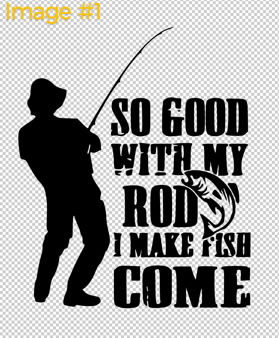 Fishing Sayings Heat Transfer Vinyl Iron On Image DIY Shirts Tote Bags