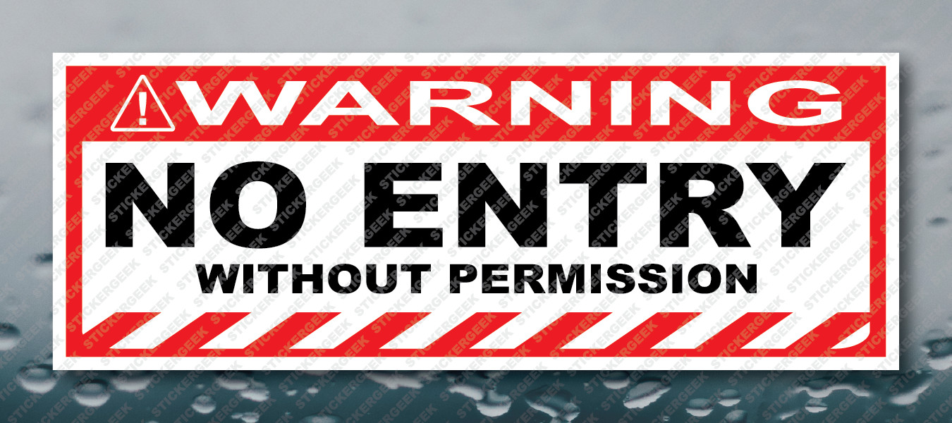 Warning Bumper Sticker NO ENTRY WITHOUT PERMISSION Gag Joke Decal