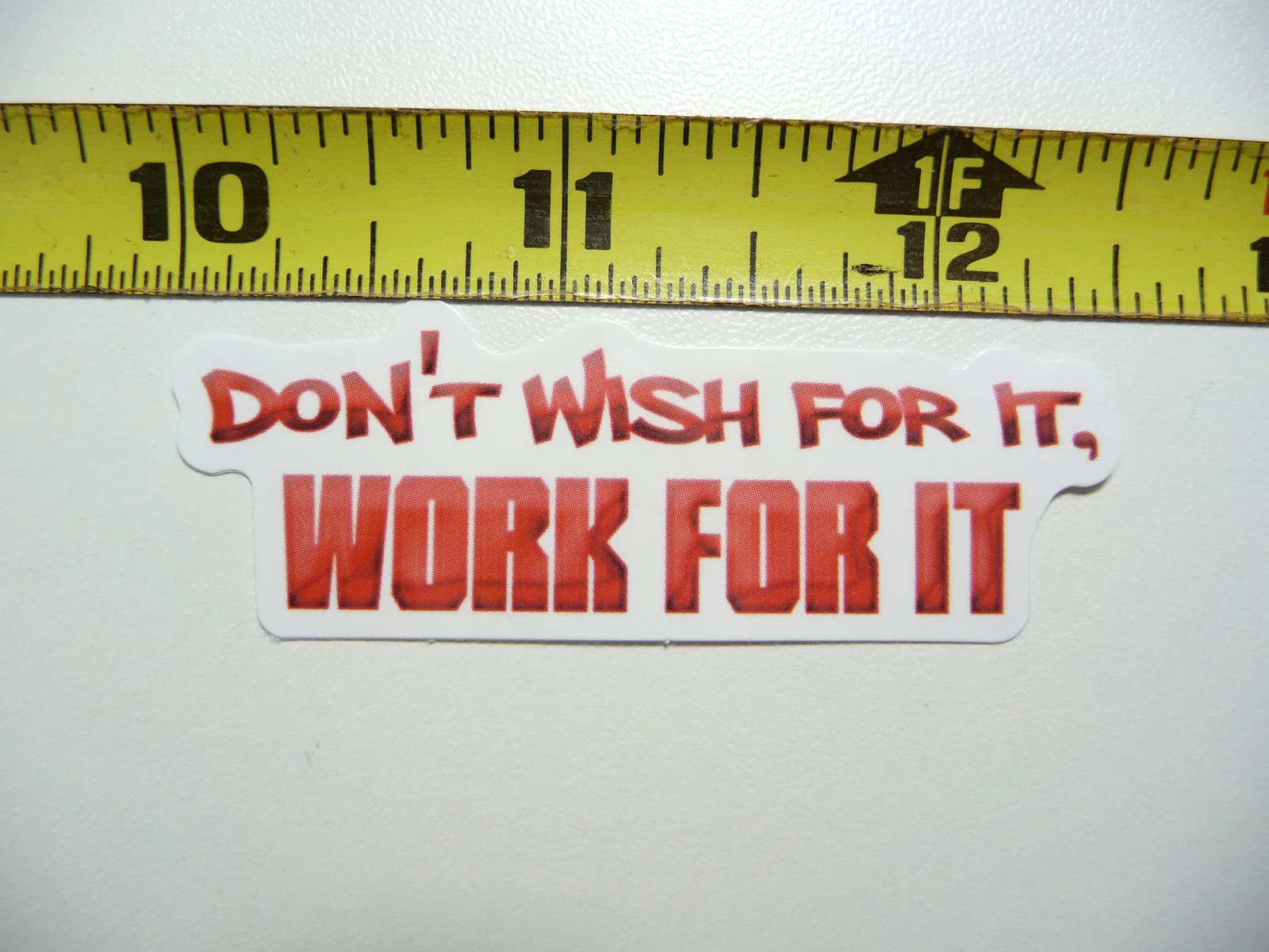 DON'T WISH FOR IT WORK SMALL STICKER DECAL FITNESS EXERCISE WEIGHTLIFTING