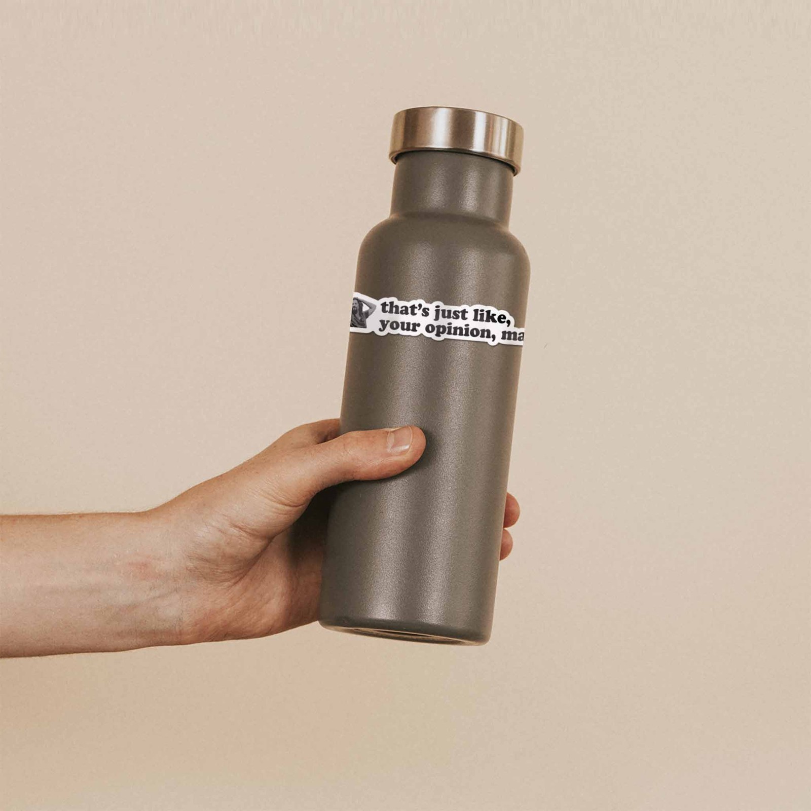 That's Just Your Opinion Man Funny Movie Quote Sticker