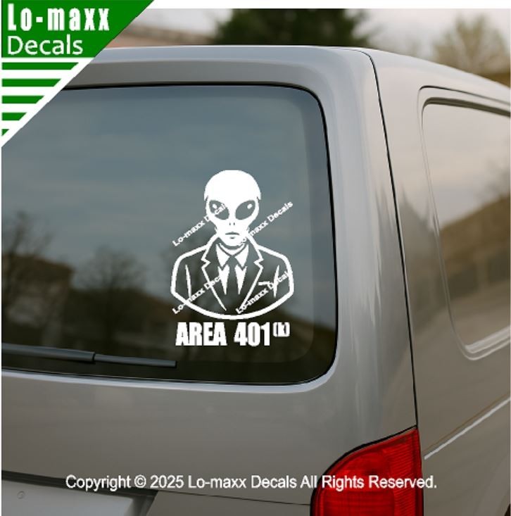 Alien Area 401K Business Man Vinyl Decal Sticker Die Cut Avery Dennison Laptop