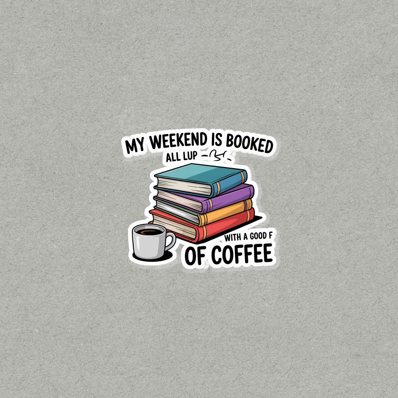 Weekend Booked Book Lover Reading Coffee Sticker Vinyl Decal #6346